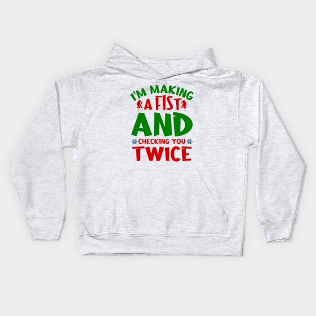 I'm making a fist and checking you twice Kids Hoodie by colorsplash